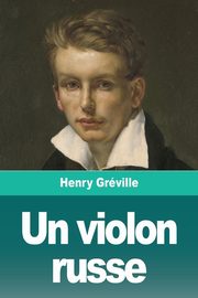Un violon russe, Grville Henry