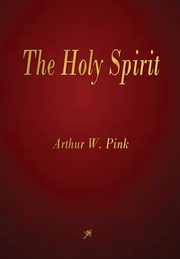The Holy Spirit, Pink Arthur W.