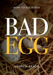 Bad Egg, Bragg Andrew