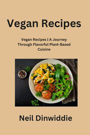 Vegan Recipes, Dinwiddie Neil