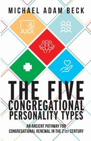 The Five Congregational Personality Types, Beck Michael Adam