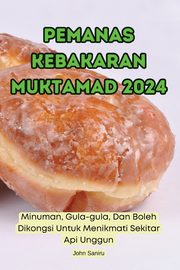 PEMANAS KEBAKARAN MUKTAMAD 2024, John Saniru