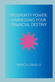 Prosperity Power, O Marcillinus