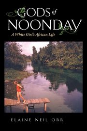 Gods of Noonday, Orr Elaine Neil