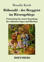 Rbezahl - der Berggeist im Riesengebirge, Koch Rosalie