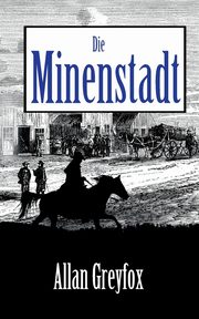 Die Minenstadt, Greyfox Allan