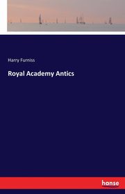 Royal Academy Antics, Furniss Harry