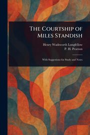 The Courtship of Miles Standish, Longfellow Henry Wadsworth