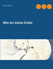Nilo der kleine Eisbr, Pieper Nina