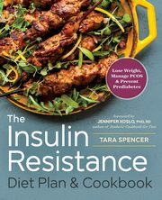The Insulin Resistance Diet Plan & Cookbook, Spencer Tara