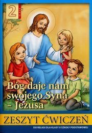 Religia 2 Bg daje nam swojego Syna - Jezusa Zeszyt wicze, abendowicz Stanisaw
