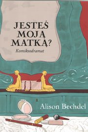 Jeste moj matk?, Bechdel Alison