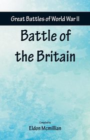 Great Battles of World War Two - Battle of the Britain, 