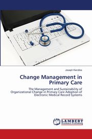 Change Management in Primary Care, Kerollos Joseph