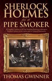 ksiazka tytu: Sherlock Holmes As A Pipe Smoker autor: Gwinner Thomas