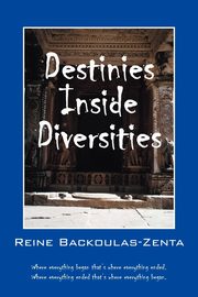 Destinies Inside Diversities, Backoulas Zenta Reine