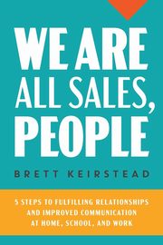 ksiazka tytu: We Are All Sales, People autor: Keirstead Brett