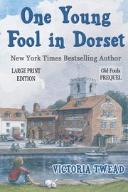 One Young Fool in Dorset - LARGE PRINT, Twead Victoria