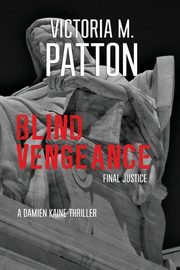 Blind Vengeance, Patton Victoria M.