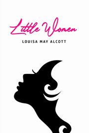 Little Women, Alcott Louisa May
