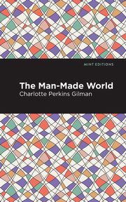 The Man-Made World, Gilman Charlotte Perkins