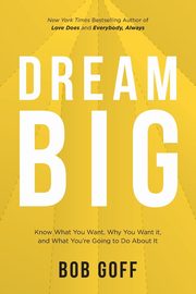 Dream Big, Goff Bob