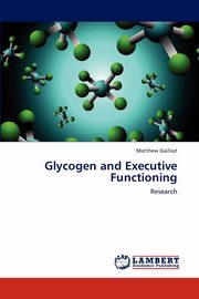 Glycogen and Executive Functioning, Gailliot Matthew