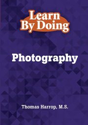 Learn By Doing - Photography, Harrop Thomas
