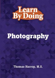 ksiazka tytu: Learn By Doing - Photography autor: Harrop Thomas