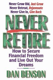 Never Retire, Benson Dan