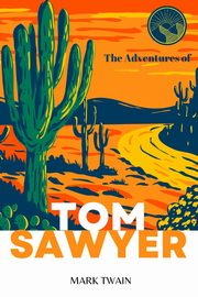 The Adventures of Tom Sawyer (Annoted), Twain Mark