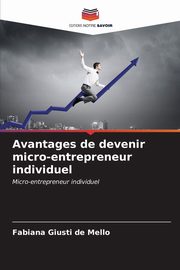 ksiazka tytu: Avantages de devenir micro-entrepreneur individuel autor: de Mello Fabiana Giusti