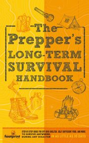 The Prepper's Long Term Survival Handbook, Footprint Press Small