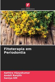 Fitoterapia em Periodontia, Vijayakumar Aathira