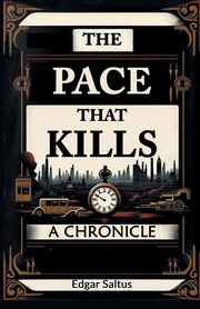 The Pace That Kills A Chronicle, Saltus Edgar