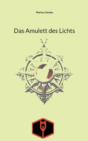 Das Amulett des Lichts, Zemke Markus