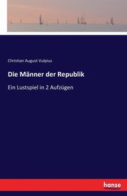 Die Mnner der Republik, Vulpius Christian August