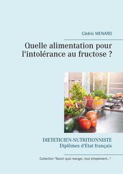 Quelle alimentation pour l'intolrance au fructose ?, Menard Cdric