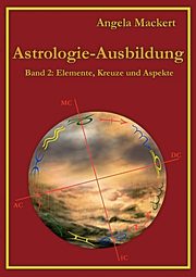 Astrologie-Ausbildung, Band 2, Mackert Angela
