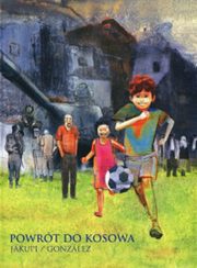 Powrt do Kosowa, Gani Jakupi, Jorge Gonzlez