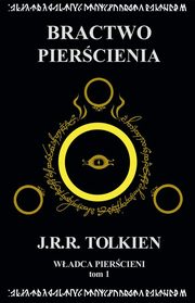 ksiazka tytu: Wadca Piercieni Tom 1: Bractwo Piercienia autor: Tolkien J.R.R.