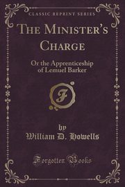 ksiazka tytu: The Minister's Charge autor: Howells William D.