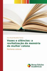 ksiazka tytu: Vozes e sil?ncios autor: Moutinho Ferraz Ana Paula