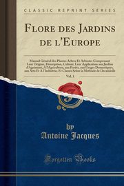 ksiazka tytu: Flore des Jardins de l'Europe, Vol. 1 autor: Jacques Antoine