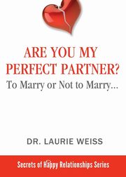 ksiazka tytu: Are You My Perfect Partner? autor: Weiss Laurie