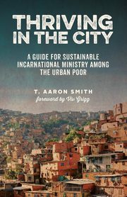 Thriving in the City, Smith T. Aaron