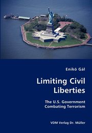 Limiting Civil Liberties- The U.S. Government Combating Terrorism, Gl Enik?