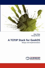 A TCP/IP Stack for Geekos, Bilge Alper