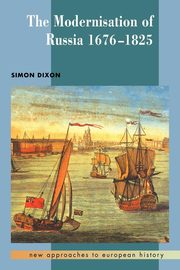 The Modernisation of Russia, 1676-1825, Dixon Simon