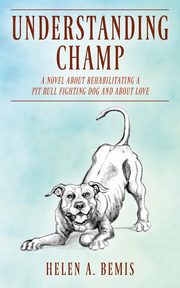 Understanding Champ, Bemis Helen A.